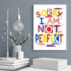 Quadro Sorry I Am Not Perfect 45X34Cm - Com Vidro