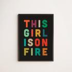 Quadro This Girl Is On Fire 45x34cm - com vidro