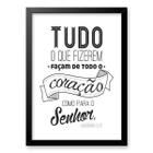 Quadro Tudo O Que Fizerem , Façam De Coração 33X24Cm