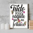 Quadro Tudo Posso Naquele Que Me Fortalece 33x24cm - com vidro