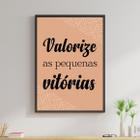 Quadro Valorize As Pequenas Vitórias 45x34cm - com vidro