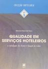 Qualidade em servicos hoteleiros: a satisfacao do cliente e funcao de todos - EDUCS - EDITORA DA UNIVERSIDAD