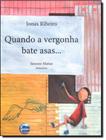 QUANDO A VERGONHA BATE ASAS - 4ª ED - ELEMENTAR