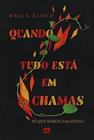 Quando Tudo Está Em Chamas - Brian Zahnd