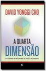 Quarta dimensao, a: descobrindo um novo mundo de o - VIDA