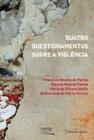 Quatro Questionamentos Sobre A Violência - Contra Capa