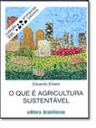 Que E Agricultura Sustentavel, O - BRASILIENSE