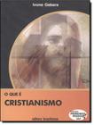 Que E Cristianismo, O - BRASILIENSE