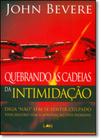 Quebrando as Cadeias da Intimidação: Diga Não Sem Se Sentir Culpado Viva Seguro Sem a Aprovação dos Homens - LAN EDITORA