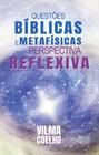 Questões bíblicas e metafísicas numa perspectiva reflexiva