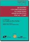 Questões Controvertidas no Processo Administrativo Fiscal - Rt - Revista Dos Tribunais