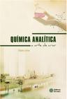 Química analítica: a arte de criar - Editora Átomo