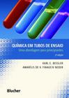 Química em tubos de ensaio: uma abordagem para principiantes - Edgard Blücher