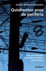 Quinhentos anos de periferia: contribuição ao estudo da política internacional - CONTRAPONTO