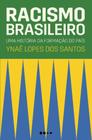 Racismo Brasileiro - Uma História Da Formação Do País - TODAVIA EDITORA