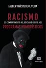 Racismo e o comportamento do judiciário frente aos programas humorísticos - Editora Dialetica