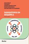Radioisotopos em bioquimica - teoria e pratica