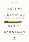 Rápido e Devagar, duas formas de pensar - Daniel Kahneman