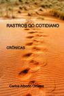 Rastros do cotidiano crônicas