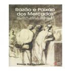 Razao E Paixao Dos Mercados: Um Estudo Sobre A Utilizacao Do Marketing Cultural Pelo Empresariado