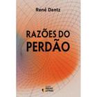 Razões Do Perdão - EDITORA IDEIAS E LETRAS