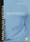 Reabilitação Estética em Prótese Fixa - Análise Estética Vol. 1 - QUINTESSENCE NACIONAL -