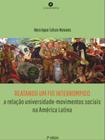 Reatando Um Fio Interrompido: A Relação Universidade-Movimentos Sociais na América Latina