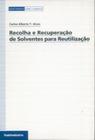 Recolha e Recuperação de Solventes Para Reutilização - Guias Técnicos Sobre o Ambiente - Publindústria