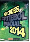 Recordes do futebol mundial 2014