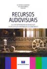 Recursos Audiovisuais. Sua Contemporaneidade na Organização e Representação da Informação