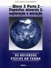 Recursos Fisicos Da Terra, Os - Bloco 3 - Parte 2 - Depositos Minerais 2 - UNICAMP
