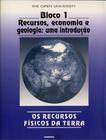 Recursos fisicos da terra (os): bloco i - recursos, economia e geologia - UNICAMP