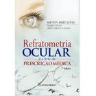 Refratometria Ocular E A Arte Da Prescrição Medica 7ª Edição (2023) Guanabara