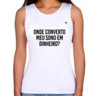 Regata Feminina Onde converto meu sono em dinheiro - Foca na Moda