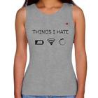 Regata Feminina Things I Hate - Foca na Moda