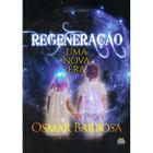 Regeneração - Uma Nova Era - BOOK ESPIRITA