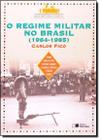 REGIME MILITAR NO BRASIL 1964 85 -