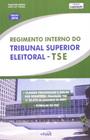 Regimento Interno do Tribunal Superior Eleitoral - TSE - Edipro