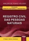 Registro civil das pessoas naturais - coleção direito notarial e registral