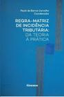 Regra-matriz de Incidência Tributária - da teoria à prática - 01Ed/21 Sortido