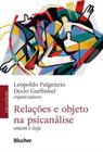 Relacoes E Objeto Na Psicanalise - Ontem E Hoje - EDGARD BLUCHER