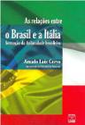 Relacoes entre o brasil e a italia, as: formacao da italianidade brasileira - UNB