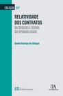 Relatividade Dos Contratos - Da Origem À Teoria Da Oponibilidade