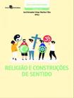 Religião e construções de sentido - vol. 124