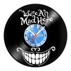 Relógio De Parede Disco Vinil Diversos - We're All Mad Here - VDI-214