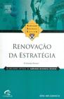 Renovacao da estrategia - os melhores artigos da harvard business review - Elsevier