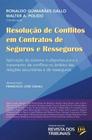 Resolução De Conflitos Em Contratos De Seguros E Resseguros - 1ª Edição (2022) - RT - Revista dos Tribunais