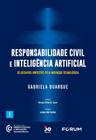 Responsabilidade Civil E Inteligência Artificial - Os Desafios Impostos Pela Inovação Tecnológica