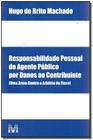 Responsabilidade Pessoal Agente Publico Danos ao Contribuinte 01Ed/17