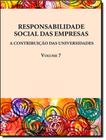 Responsabilidade Social Das Empresas - A Contribuicao Das Universidades - Vol. 7 - PEIROPOLIS